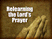 Relearning the Lord's Prayer