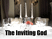 The Inviting God